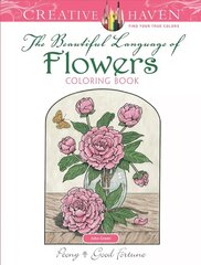 Creative Haven The Beautiful Language of Flowers Coloring Book cena un informācija | Grāmatas par veselīgu dzīvesveidu un uzturu | 220.lv