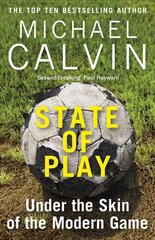 State of Play: Under the Skin of the Modern Game cena un informācija | Grāmatas par veselīgu dzīvesveidu un uzturu | 220.lv