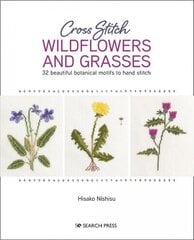 Cross Stitch Wildflowers and Grasses: 32 Beautiful Botanical Motifs to Hand Stitch cena un informācija | Mākslas grāmatas | 220.lv