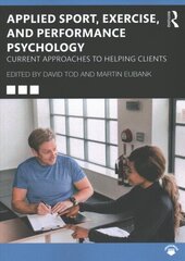 Applied Sport, Exercise, and Performance Psychology: Current Approaches to Helping Clients cena un informācija | Grāmatas par veselīgu dzīvesveidu un uzturu | 220.lv