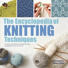 Encyclopedia of Knitting Techniques: A Unique Visual Directory of Knitting Techniques, with Guidance on How to Use Them cena un informācija | Grāmatas par veselīgu dzīvesveidu un uzturu | 220.lv