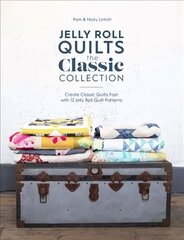 Jelly Roll Quilts: The Classic Collection: Create classic quilts fast with 12 jelly roll quilt patterns цена и информация | Книги о питании и здоровом образе жизни | 220.lv