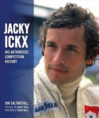Jacky Ickx: His Authorised Competition History cena un informācija | Grāmatas par veselīgu dzīvesveidu un uzturu | 220.lv