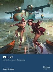 Pulp!: Skirmish Adventure Wargaming цена и информация | Книги о питании и здоровом образе жизни | 220.lv