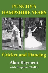 Punchy's Hampshire Years: Cricket and Dancing цена и информация | Книги о питании и здоровом образе жизни | 220.lv