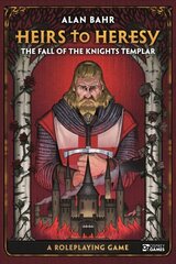 Heirs to Heresy: The Fall of the Knights Templar: A Roleplaying Game цена и информация | Книги о питании и здоровом образе жизни | 220.lv