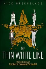 Thin White Line: The Inside Story of Cricket's Greatest Fixing Scandal цена и информация | Книги о питании и здоровом образе жизни | 220.lv