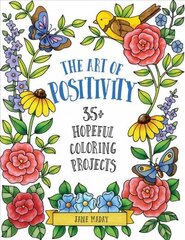 Art of Positivity: 35plus Hopeful Coloring Projects cena un informācija | Grāmatas par veselīgu dzīvesveidu un uzturu | 220.lv