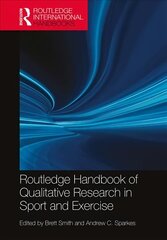 Routledge Handbook of Qualitative Research in Sport and Exercise цена и информация | Книги о питании и здоровом образе жизни | 220.lv