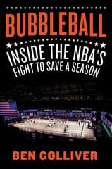 Bubbleball: Inside the NBA's Fight to Save a Season цена и информация | Книги о питании и здоровом образе жизни | 220.lv