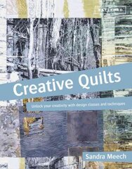 Creative Quilts: Design techniques for textile artists cena un informācija | Grāmatas par veselīgu dzīvesveidu un uzturu | 220.lv