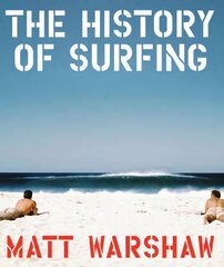 History of Surfing: An Illustrated History cena un informācija | Grāmatas par veselīgu dzīvesveidu un uzturu | 220.lv