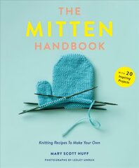 Mitten Handbook: Knitting Recipes to Make Your Own cena un informācija | Grāmatas par veselīgu dzīvesveidu un uzturu | 220.lv