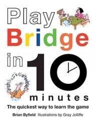 Play Bridge in 10 Minutes: The quickest way to learn the game cena un informācija | Grāmatas par veselīgu dzīvesveidu un uzturu | 220.lv