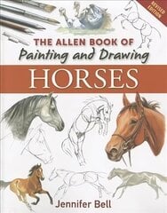 Allen Book of Painting and Drawing Horses Revised edition цена и информация | Книги о питании и здоровом образе жизни | 220.lv