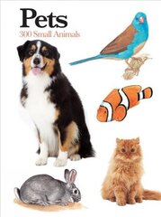 Pets: 300 Small Animals цена и информация | Книги о питании и здоровом образе жизни | 220.lv