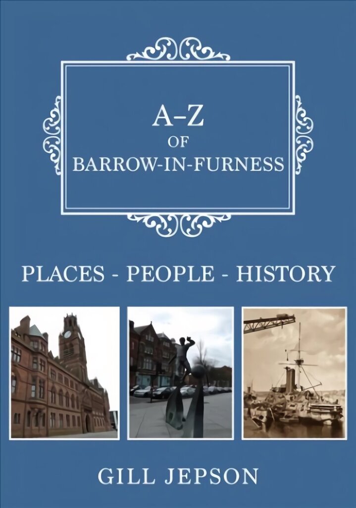 A-Z of Barrow-in-Furness: Places-People-History цена и информация | Grāmatas par veselīgu dzīvesveidu un uzturu | 220.lv