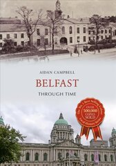 Belfast Through Time UK ed. цена и информация | Книги о питании и здоровом образе жизни | 220.lv