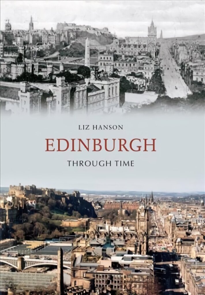 Edinburgh Through Time UK ed. cena un informācija | Grāmatas par veselīgu dzīvesveidu un uzturu | 220.lv