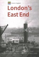 Historic England: London's East End: Unique Images from the Archives of Historic England cena un informācija | Grāmatas par veselīgu dzīvesveidu un uzturu | 220.lv