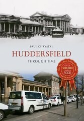 Huddersfield Through Time цена и информация | Книги о питании и здоровом образе жизни | 220.lv
