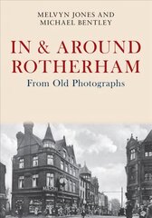 In & Around Rotherham From Old Photographs цена и информация | Книги о питании и здоровом образе жизни | 220.lv