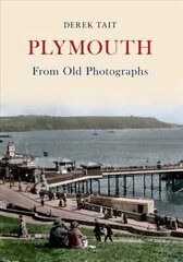 Plymouth From Old Photographs цена и информация | Книги о питании и здоровом образе жизни | 220.lv