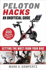 Peloton Hacks: Getting the Most From Your Bike cena un informācija | Grāmatas par veselīgu dzīvesveidu un uzturu | 220.lv