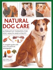 Natural Dog Care: Alternative Therapies for Dog Health and Vitality cena un informācija | Grāmatas par veselīgu dzīvesveidu un uzturu | 220.lv