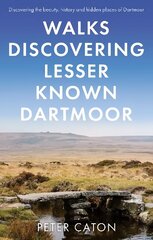 Walks Discovering Lesser Known Dartmoor цена и информация | Книги о питании и здоровом образе жизни | 220.lv