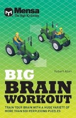 Mensa - Big Brain Workout: Unleash your mind power with more than 500 puzzles cena un informācija | Grāmatas par veselīgu dzīvesveidu un uzturu | 220.lv