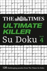 Times Ultimate Killer Su Doku Book 4: 120 Challenging Puzzles from the Times, Book 4, The Times Ultimate Killer Su Doku Book 4: 120 Challenging Puzzles from the Times cena un informācija | Grāmatas par veselīgu dzīvesveidu un uzturu | 220.lv