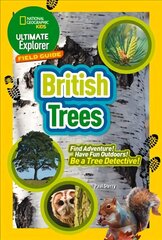Ultimate Explorer Field Guides British Trees: Find Adventure! Have Fun Outdoors! be a Tree Detective! cena un informācija | Grāmatas mazuļiem | 220.lv