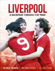 Liverpool A Backpass Through The 1980's цена и информация | Книги о питании и здоровом образе жизни | 220.lv