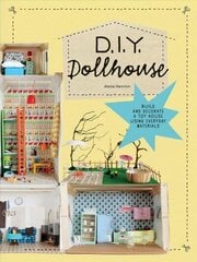 DIY Dollhouse: Build and Decorate a Toy House Using Everyday Materials цена и информация | Книги о питании и здоровом образе жизни | 220.lv