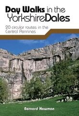 Day Walks in the Yorkshire Dales: 20 circular routes in the Central Pennines Reprinted in October 2019 with updates and revisions. cena un informācija | Grāmatas par veselīgu dzīvesveidu un uzturu | 220.lv