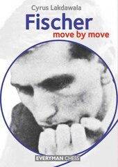 Fischer: Move by Move: Move by Move цена и информация | Книги о питании и здоровом образе жизни | 220.lv