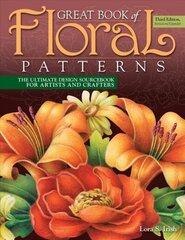 Great Book of Floral Patterns, Third Edition: The Ultimate Design Sourcebook for Artists and Crafters цена и информация | Книги о питании и здоровом образе жизни | 220.lv