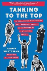 Tanking to the Top: The Philadelphia 76ers and the Most Audacious Process in the History of Professional Sports cena un informācija | Grāmatas par veselīgu dzīvesveidu un uzturu | 220.lv