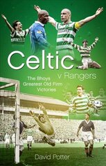 Celtic v Rangers: The Hoops' Fifty Finest Old Firm Derby Day Triumphs cena un informācija | Grāmatas par veselīgu dzīvesveidu un uzturu | 220.lv