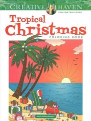 Creative Haven Tropical Christmas Coloring Book цена и информация | Книги о питании и здоровом образе жизни | 220.lv
