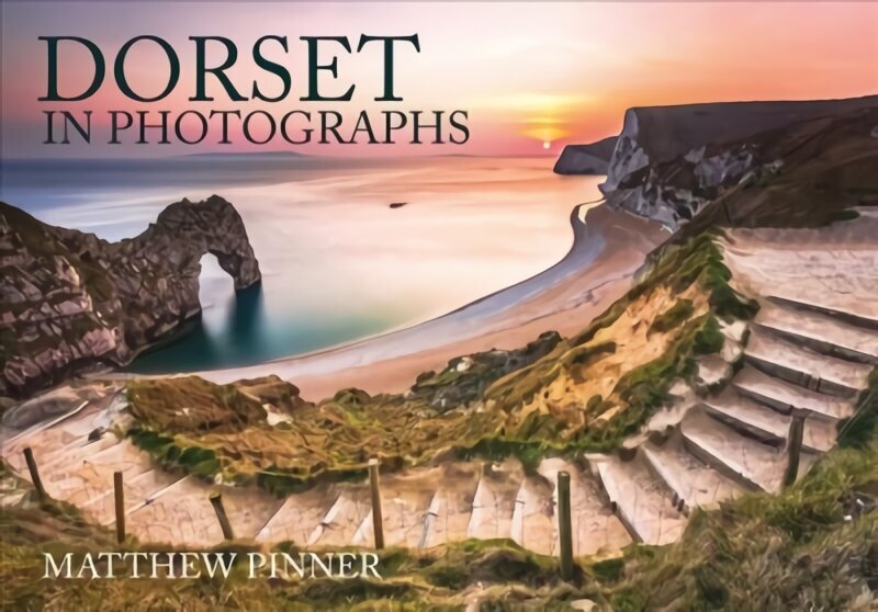 Dorset in Photographs цена и информация | Grāmatas par veselīgu dzīvesveidu un uzturu | 220.lv