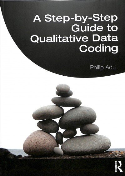 Step-by-Step Guide to Qualitative Data Coding цена и информация | Sociālo zinātņu grāmatas | 220.lv