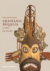 Shamanic Regalia in the Far North cena un informācija | Sociālo zinātņu grāmatas | 220.lv