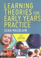 Learning Theories for Early Years Practice 2nd Revised edition cena un informācija | Sociālo zinātņu grāmatas | 220.lv