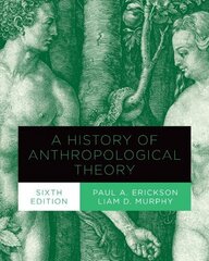 History of Anthropological Theory, Sixth Edition 6th Revised edition цена и информация | Книги по социальным наукам | 220.lv