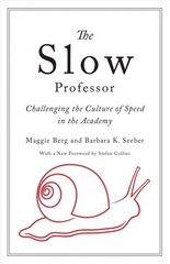 Slow Professor: Challenging the Culture of Speed in the Academy cena un informācija | Sociālo zinātņu grāmatas | 220.lv