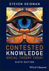 Contested Knowledge - Social Theory Today 6e: Social Theory Today 6th Edition цена и информация | Книги по социальным наукам | 220.lv