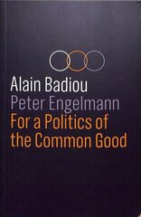 For a Politics of the Common Good cena un informācija | Sociālo zinātņu grāmatas | 220.lv