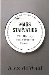 Mass Starvation - The History and Future of Famine: The History and Future of Famine cena un informācija | Sociālo zinātņu grāmatas | 220.lv